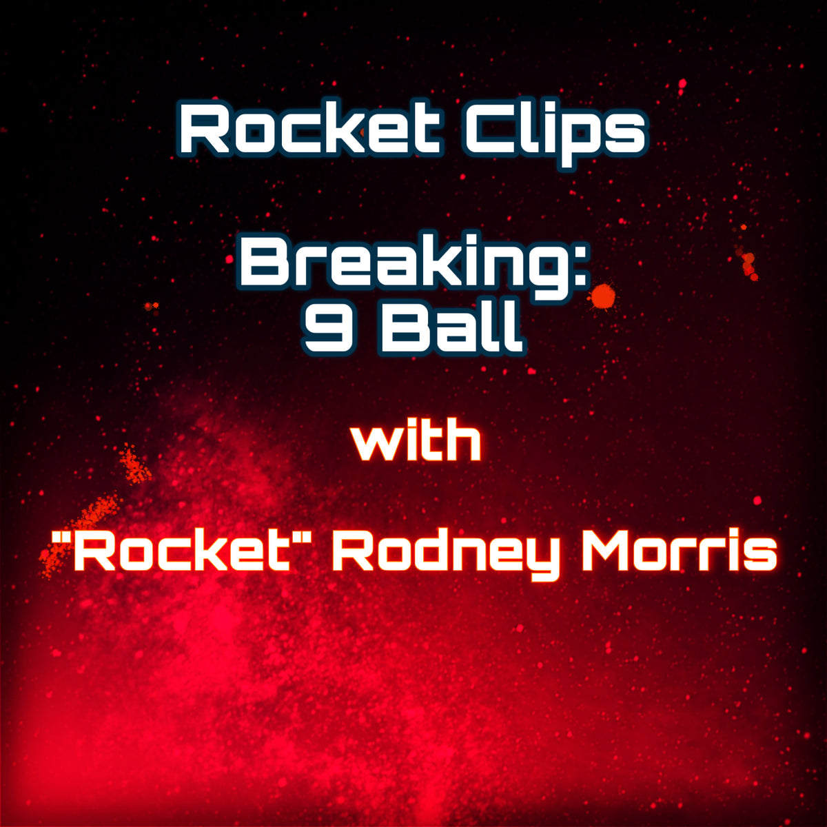 Rocket Clips: Breaking - 9 Ball